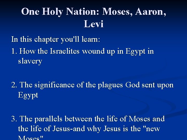 One Holy Nation: Moses, Aaron, Levi In this chapter you'll learn: 1. How the One Holy Nation: Moses, Aaron, Levi In this chapter you'll learn: 1. How the