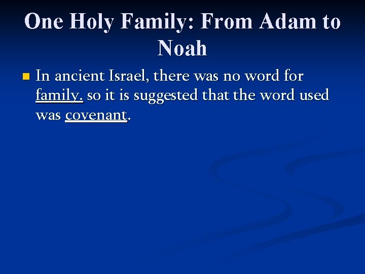 One Holy Family: From Adam to Noah n In ancient Israel, there was no One Holy Family: From Adam to Noah n In ancient Israel, there was no