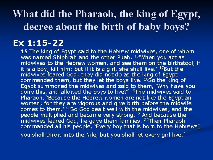 What did the Pharaoh, the king of Egypt, decree about the birth of baby What did the Pharaoh, the king of Egypt, decree about the birth of baby