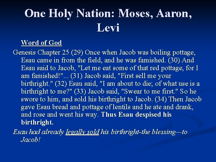 One Holy Nation: Moses, Aaron, Levi Word of God Genesis Chapter 25 (29) Once One Holy Nation: Moses, Aaron, Levi Word of God Genesis Chapter 25 (29) Once