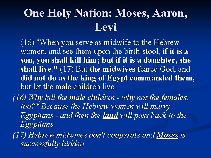 One Holy Nation: Moses, Aaron, Levi (16) "When you serve as midwife to the One Holy Nation: Moses, Aaron, Levi (16) "When you serve as midwife to the