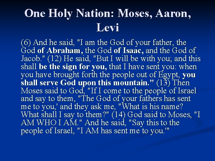 One Holy Nation: Moses, Aaron, Levi (6) And he said, "I am the God One Holy Nation: Moses, Aaron, Levi (6) And he said, "I am the God