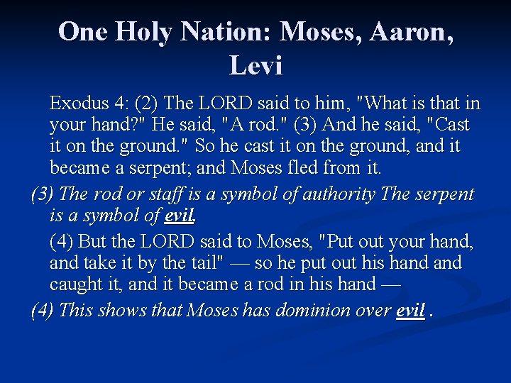 One Holy Nation: Moses, Aaron, Levi Exodus 4: (2) The LORD said to him, One Holy Nation: Moses, Aaron, Levi Exodus 4: (2) The LORD said to him,