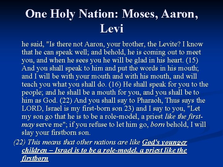 One Holy Nation: Moses, Aaron, Levi he said, "Is there not Aaron, your brother, One Holy Nation: Moses, Aaron, Levi he said, "Is there not Aaron, your brother,