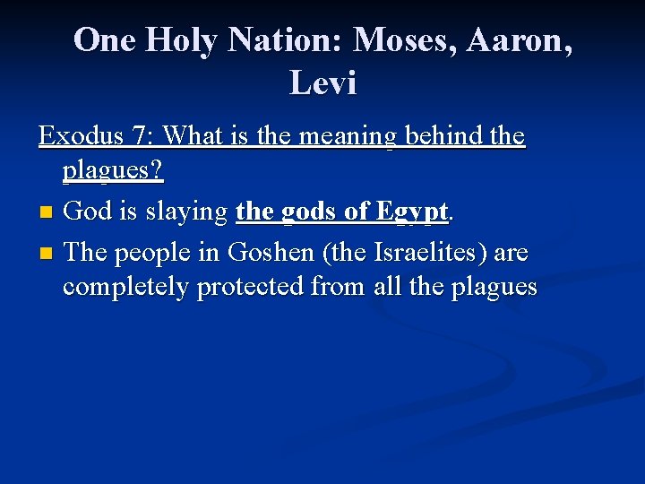 One Holy Nation: Moses, Aaron, Levi Exodus 7: What is the meaning behind the One Holy Nation: Moses, Aaron, Levi Exodus 7: What is the meaning behind the