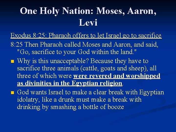 One Holy Nation: Moses, Aaron, Levi Exodus 8: 25: Pharaoh offers to let Israel One Holy Nation: Moses, Aaron, Levi Exodus 8: 25: Pharaoh offers to let Israel