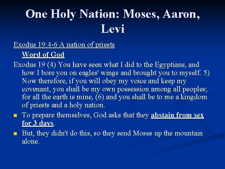 One Holy Nation: Moses, Aaron, Levi Exodus 19: 4 -6 A nation of priests One Holy Nation: Moses, Aaron, Levi Exodus 19: 4 -6 A nation of priests