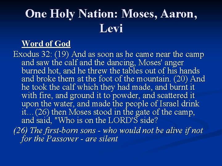 One Holy Nation: Moses, Aaron, Levi Word of God Exodus 32: (19) And as One Holy Nation: Moses, Aaron, Levi Word of God Exodus 32: (19) And as