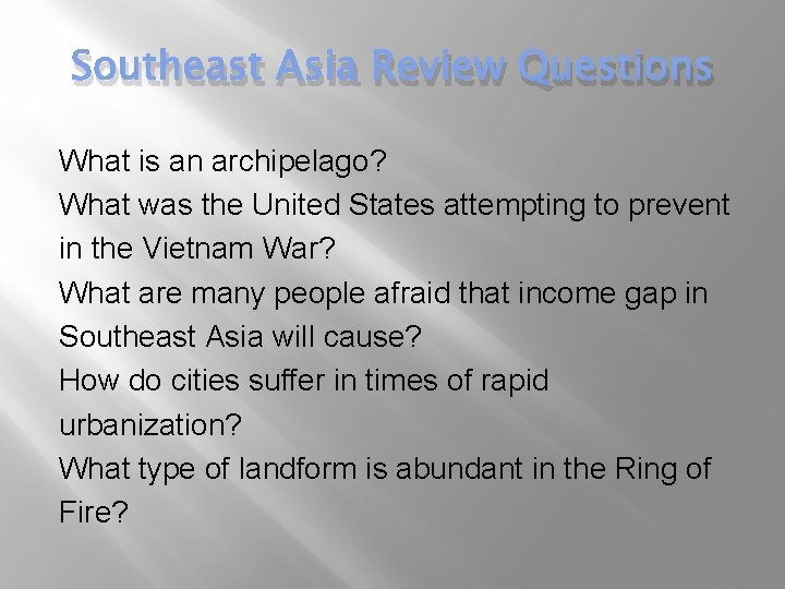 Southeast Asia Review Questions What is an archipelago? What was the United States attempting