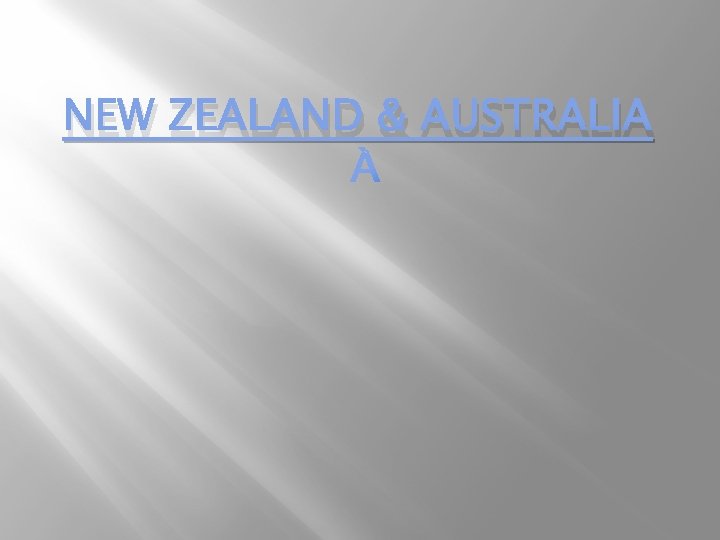 NEW ZEALAND & AUSTRALIA 