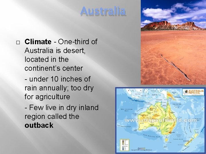 Australia � Climate - One-third of Australia is desert, located in the continent’s center