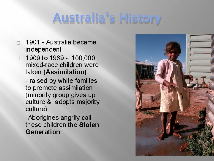 Australia’s History � � 1901 - Australia became independent 1909 to 1969 - 100,