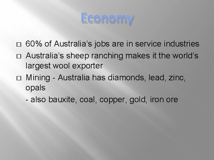 Economy � � � 60% of Australia’s jobs are in service industries Australia’s sheep