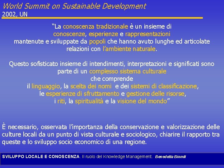 World Summit on Sustainable Development 2002, UN “La conoscenza tradizionale è un insieme di