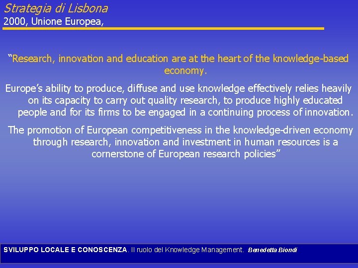 Strategia di Lisbona 2000, Unione Europea, “Research, innovation and education are at the heart