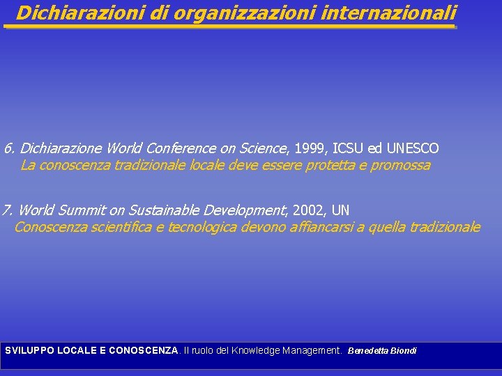 Dichiarazioni di organizzazioni internazionali 6. Dichiarazione World Conference on Science, 1999, ICSU ed UNESCO