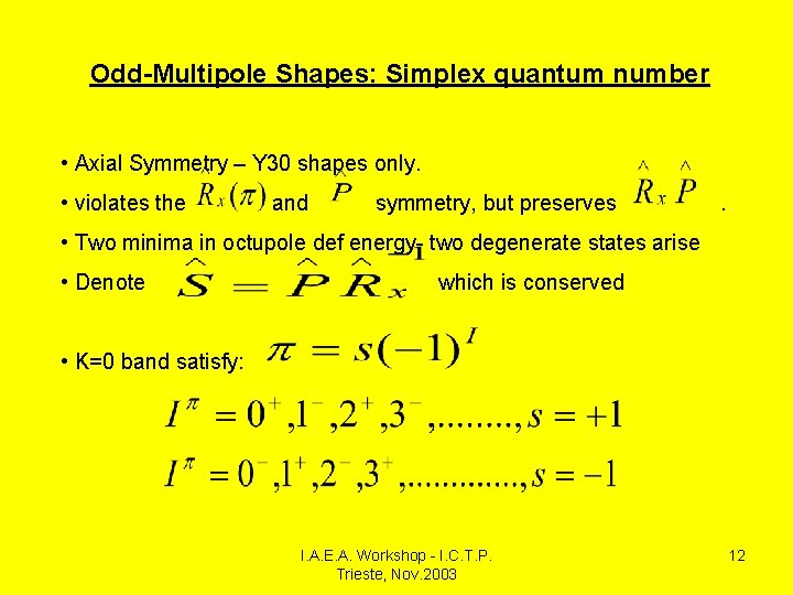 Odd-Multipole Shapes: Simplex quantum number • Axial Symmetry – Y 30 shapes only. •