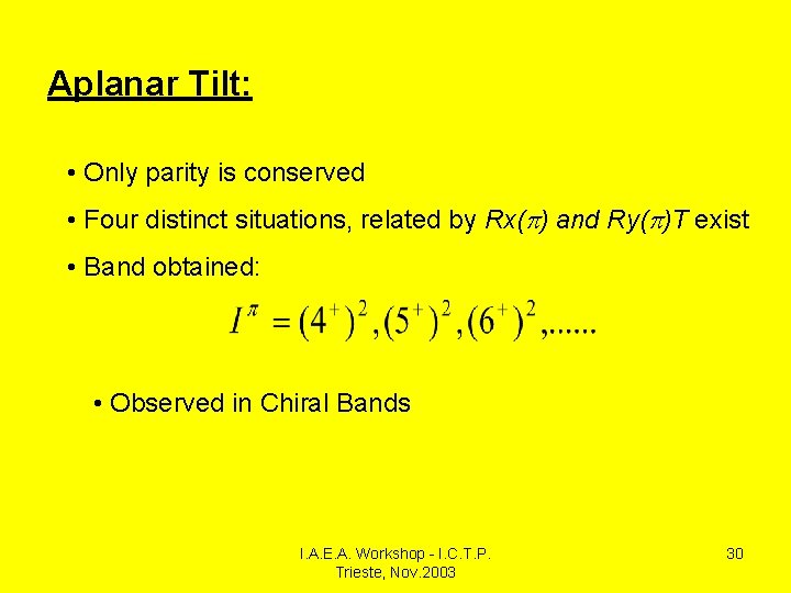 Aplanar Tilt: • Only parity is conserved • Four distinct situations, related by Rx(