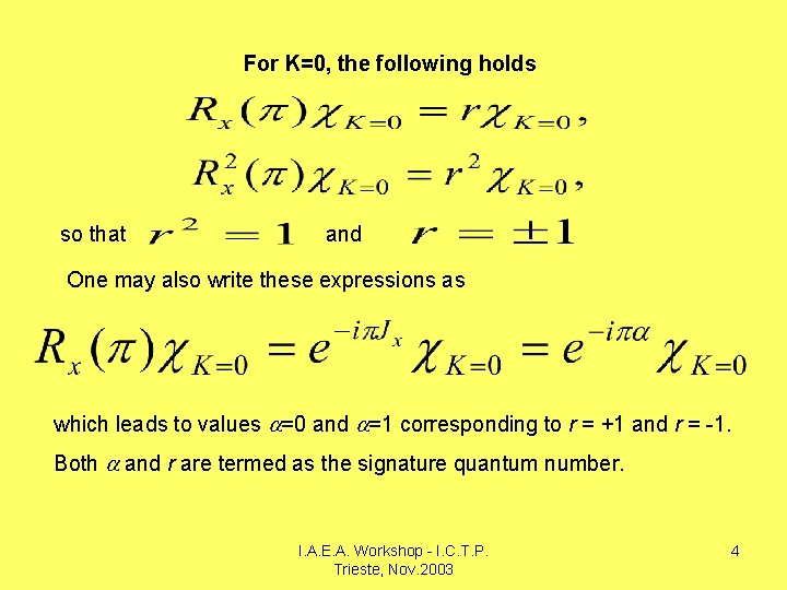 For K=0, the following holds so that and One may also write these expressions