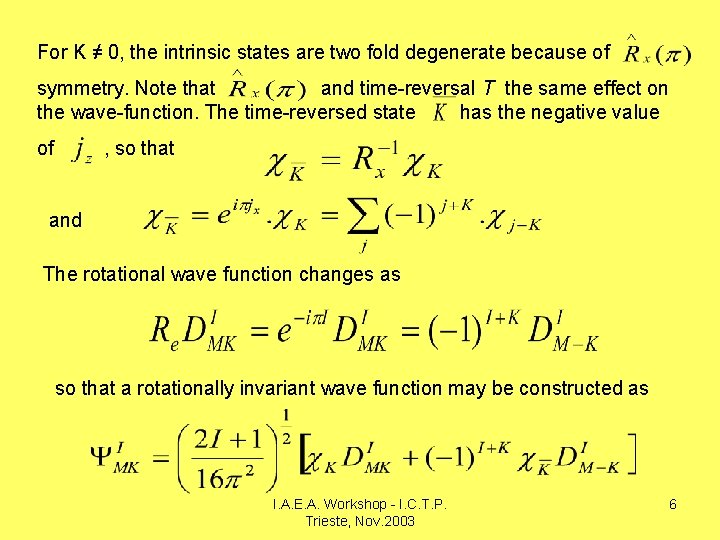 For K ≠ 0, the intrinsic states are two fold degenerate because of symmetry.