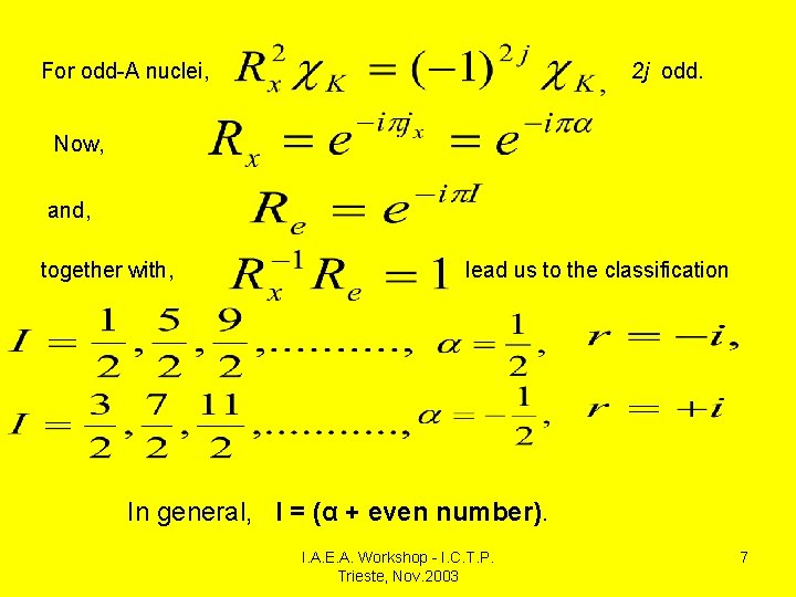 For odd-A nuclei, 2 j odd. Now, and, together with, lead us to the