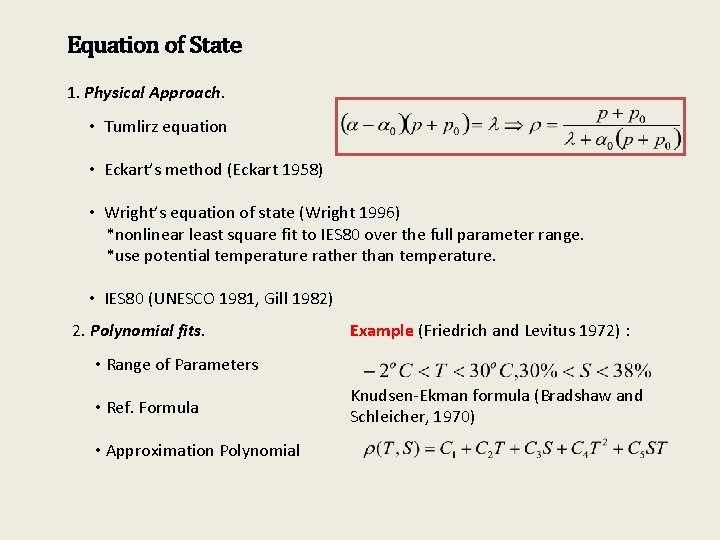 Equation of State 1. Physical Approach. • Tumlirz equation • Eckart’s method (Eckart 1958)