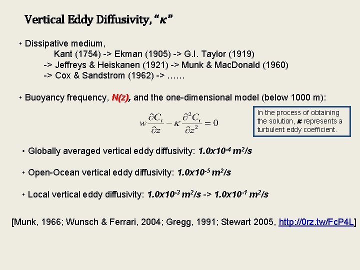 Vertical Eddy Diffusivity, “κ ” • Dissipative medium, Kant (1754) -> Ekman (1905) ->