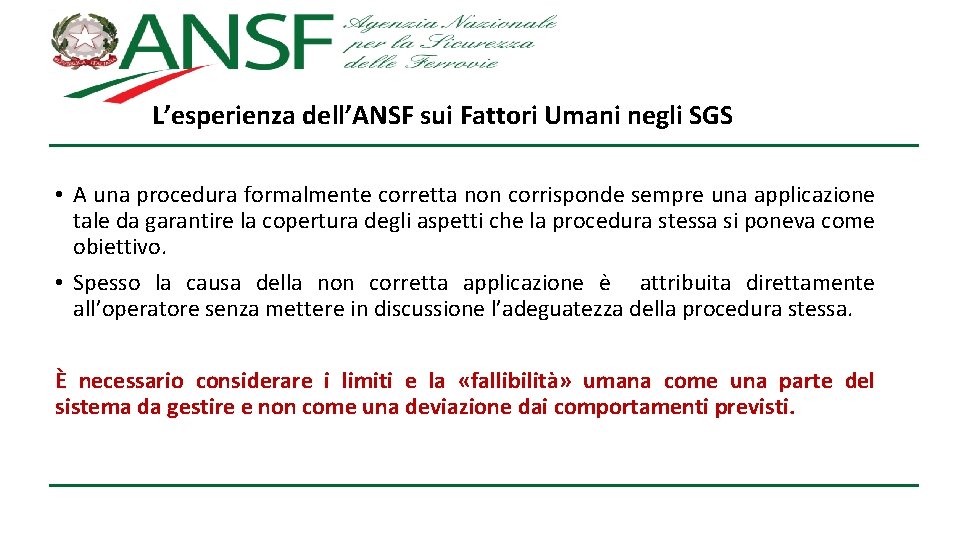 L’esperienza dell’ANSF sui Fattori Umani negli SGS • A una procedura formalmente corretta non