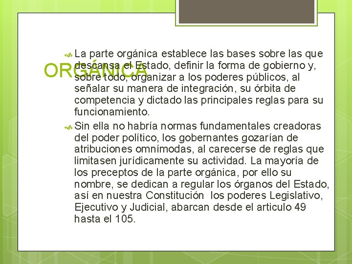 La parte orgánica establece las bases sobre las que descansa el Estado, definir La parte orgánica establece las bases sobre las que descansa el Estado, definir