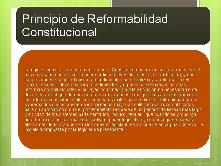 Principio de Reformabilidad Constitucional La rigidez significa, concretamente, que la Constitución no puede ser Principio de Reformabilidad Constitucional La rigidez significa, concretamente, que la Constitución no puede ser