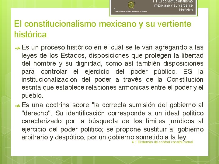 8 1. 1 El constitucionalismo mexicano y su vertiente histórica Es un proceso histórico 8 1. 1 El constitucionalismo mexicano y su vertiente histórica Es un proceso histórico