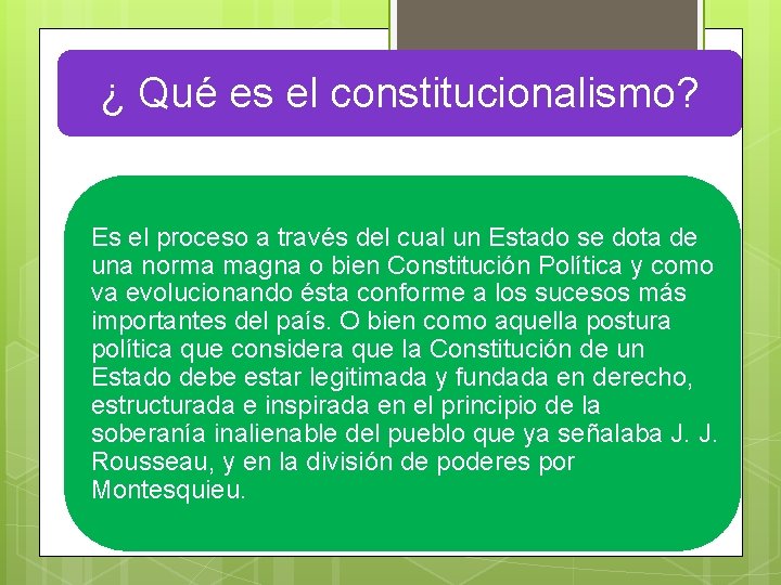 ¿ Qué es el constitucionalismo? Es el proceso a través del cual un Estado ¿ Qué es el constitucionalismo? Es el proceso a través del cual un Estado
