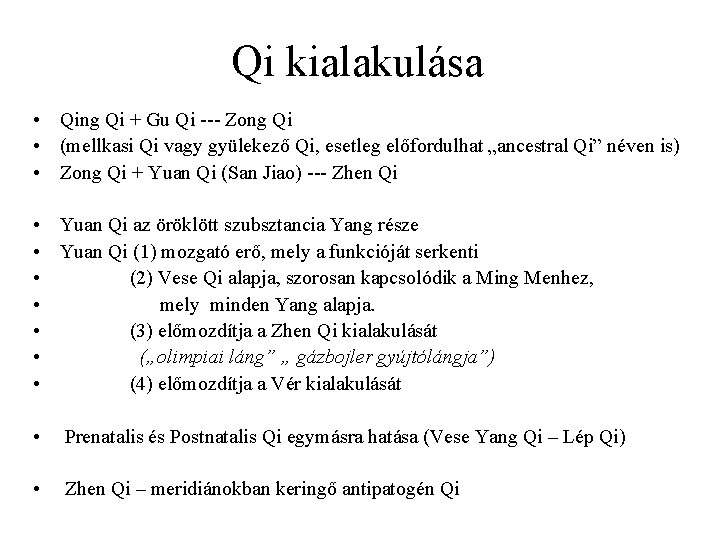 Qi kialakulása • Qing Qi + Gu Qi --- Zong Qi • (mellkasi Qi