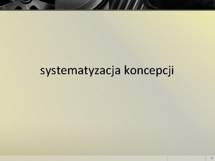 systematyzacja koncepcji 2 