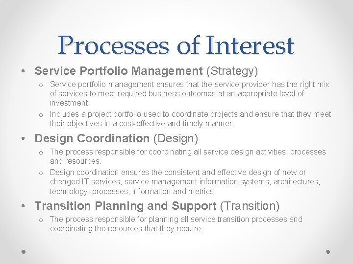 Processes of Interest • Service Portfolio Management (Strategy) o Service portfolio management ensures that Processes of Interest • Service Portfolio Management (Strategy) o Service portfolio management ensures that