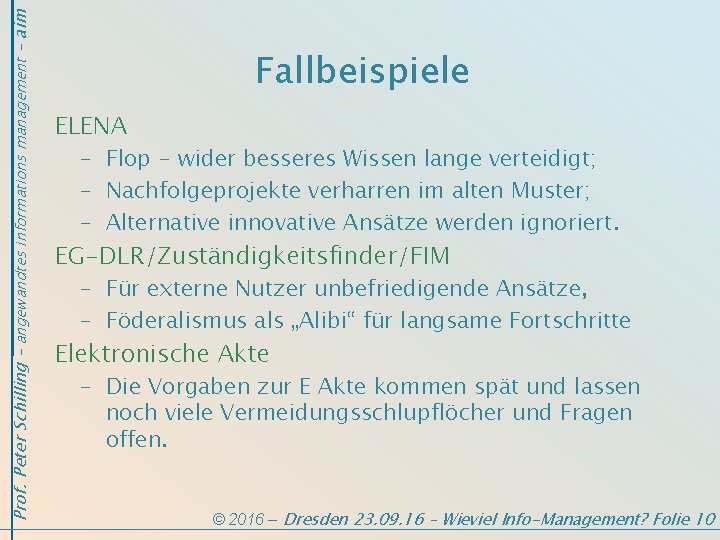 Prof. Peter Schilling - angewandtes informations management - aim Fallbeispiele ELENA – Flop -