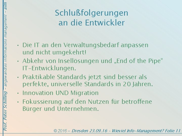 Prof. Peter Schilling - angewandtes informations management - aim Schlußfolgerungen an die Entwickler •