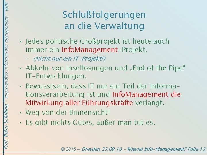 Prof. Peter Schilling - angewandtes informations management - aim Schlußfolgerungen an die Verwaltung •