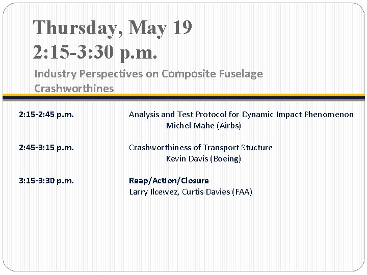 Thursday, May 19 2: 15 -3: 30 p. m. Industry Perspectives on Composite Fuselage