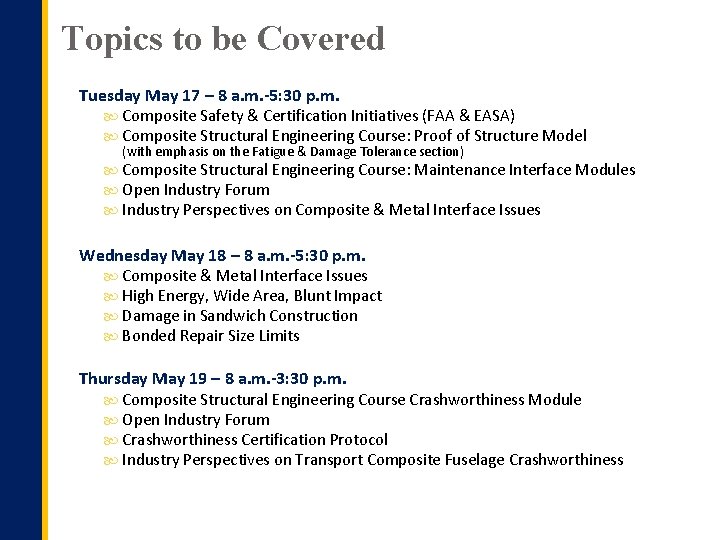Topics to be Covered Tuesday May 17 – 8 a. m. -5: 30 p.