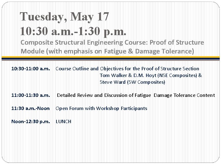 Tuesday, May 17 10: 30 a. m. -1: 30 p. m. Composite Structural Engineering