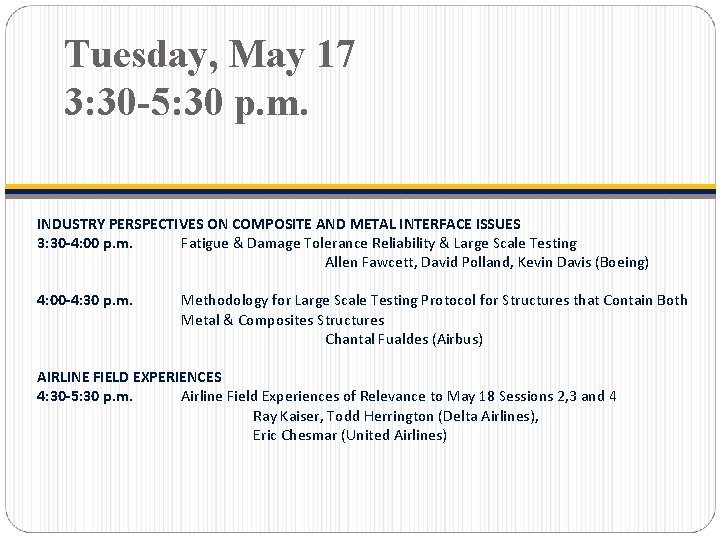 Tuesday, May 17 3: 30 -5: 30 p. m. INDUSTRY PERSPECTIVES ON COMPOSITE AND