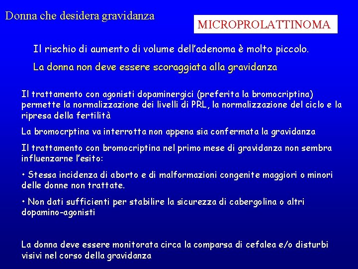 Donna che desidera gravidanza MICROPROLATTINOMA Il rischio di aumento di volume dell’adenoma è molto