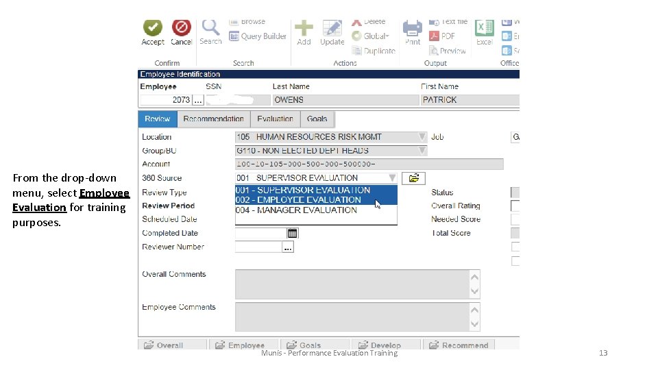 From the drop-down menu, select Employee Evaluation for training purposes. Munis - Performance Evaluation