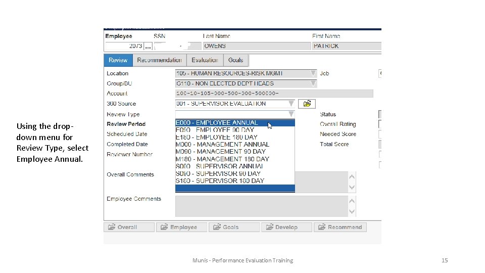 Using the dropdown menu for Review Type, select Employee Annual. Munis - Performance Evaluation