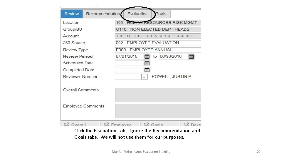Click the Evaluation Tab. Ignore the Recommendation and Goals tabs. We will not use