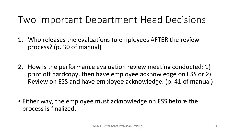 Two Important Department Head Decisions 1. Who releases the evaluations to employees AFTER the