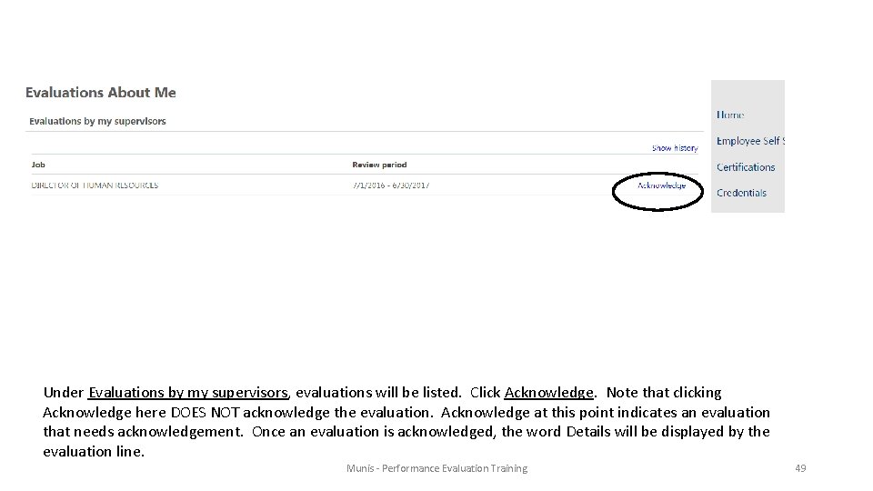 Under Evaluations by my supervisors, evaluations will be listed. Click Acknowledge. Note that clicking