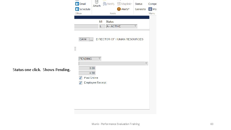 Status one click. Shows Pending. Munis - Performance Evaluation Training 60 
