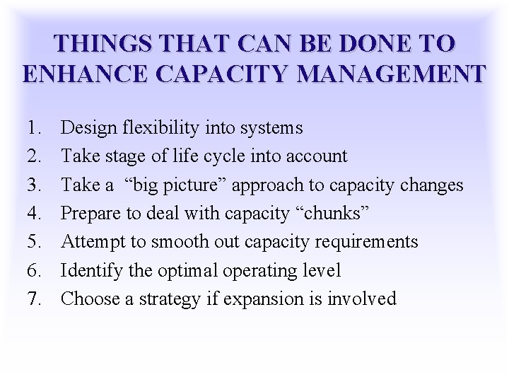 THINGS THAT CAN BE DONE TO ENHANCE CAPACITY MANAGEMENT 1. 2. 3. 4. 5.